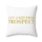 Just a kid from Prospect Polyester Square Pillow