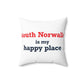 South Norwalk is My Happy Place Spun Polyester Square Pillow
