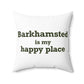 Barkhamsted is my Happy Place Polyester Square Pillow