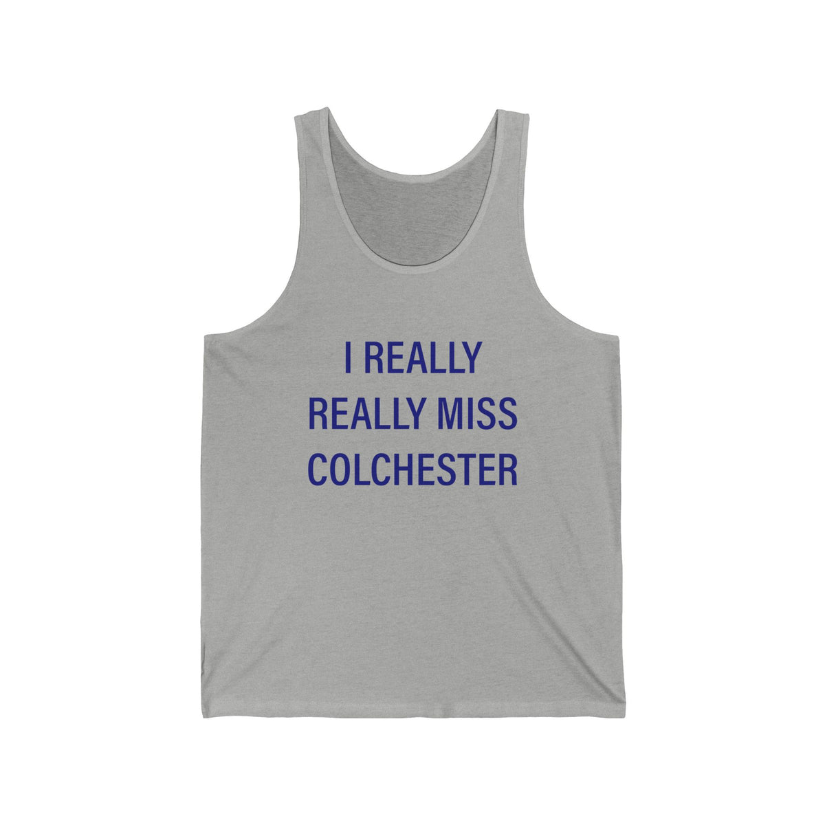 I Really Really Miss Colchester Unisex Jersey Tank Top