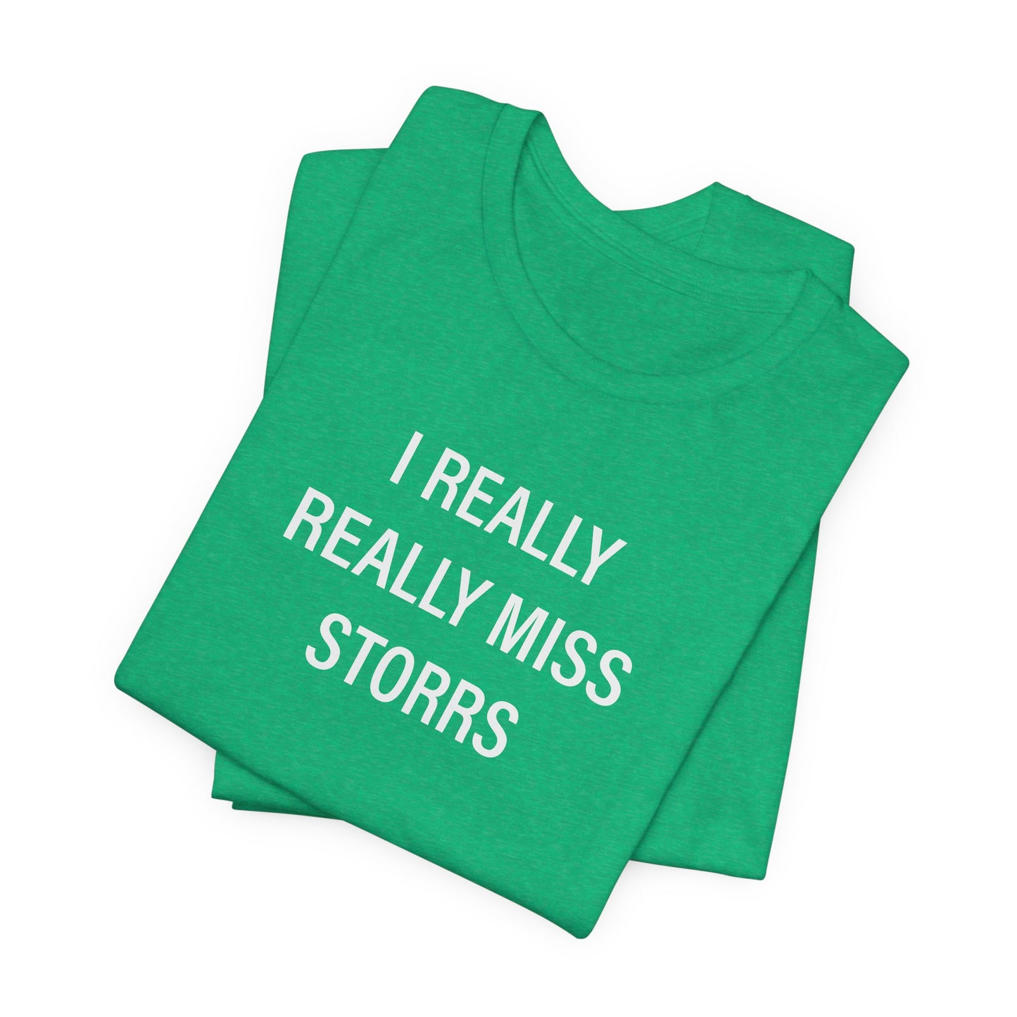 I Really Really Miss Storrs Unisex Jersey Short Sleeve T-Shirt