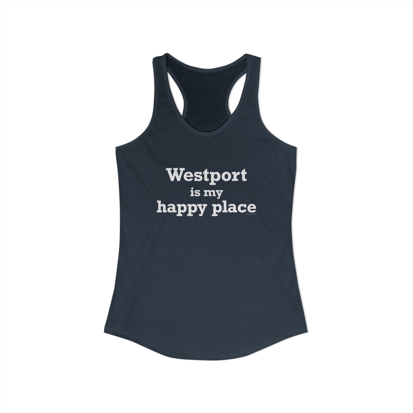 Westport Is My Happy Place Women's Ideal Racerback Tank Top