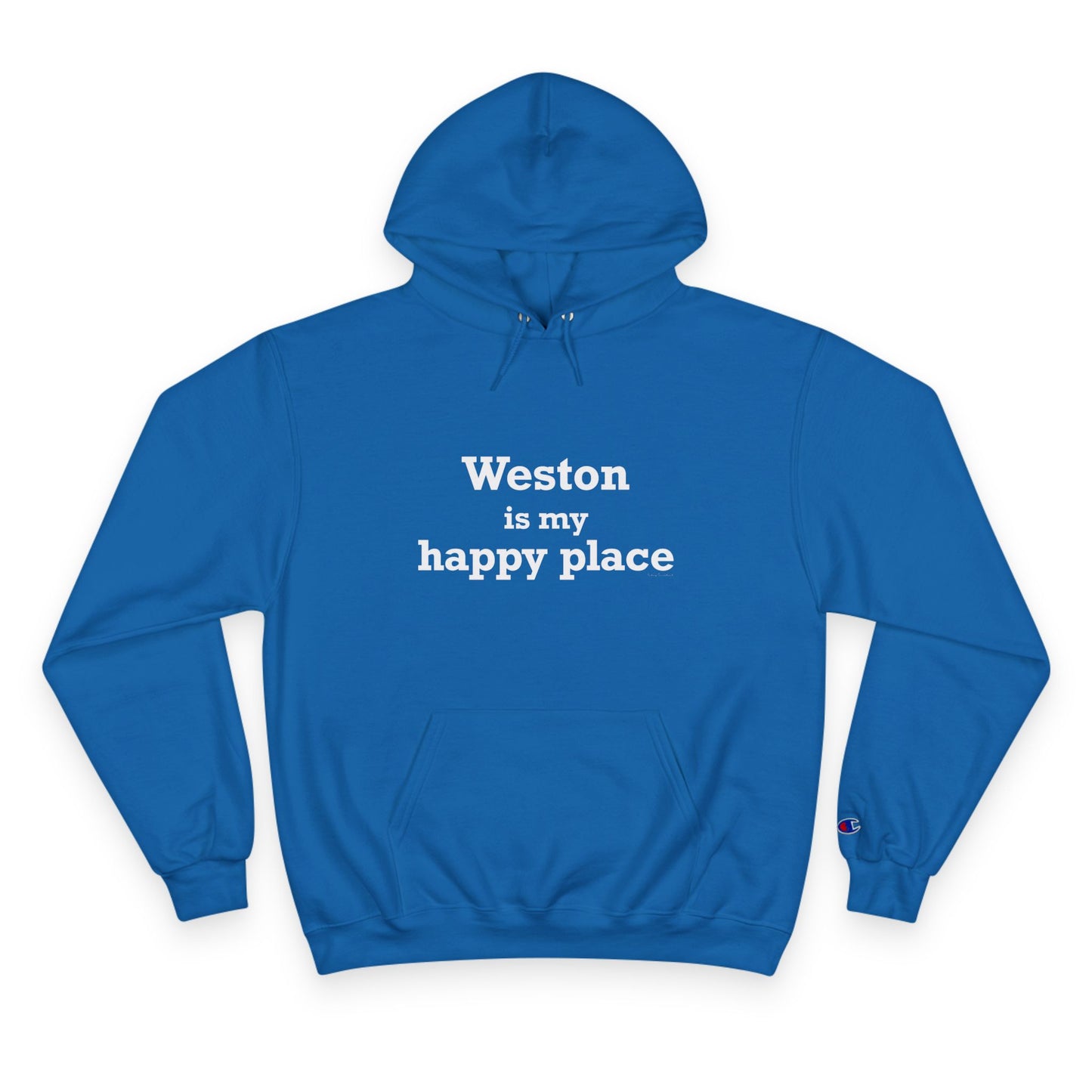 Weston Is My Happy Place Champion Hoodie Sweatshirt