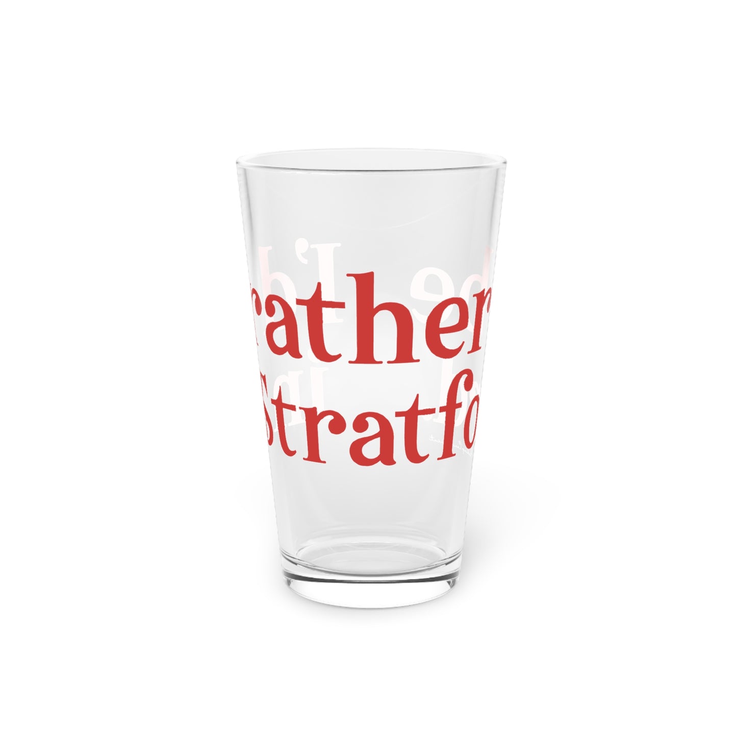 I’d rather be in Stratford Pint Glass, 16oz
