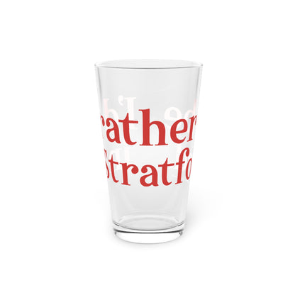I’d rather be in Stratford Pint Glass, 16oz