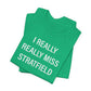 I Really Really Miss Stratfield Unisex Jersey Short Sleeve T-Shirt