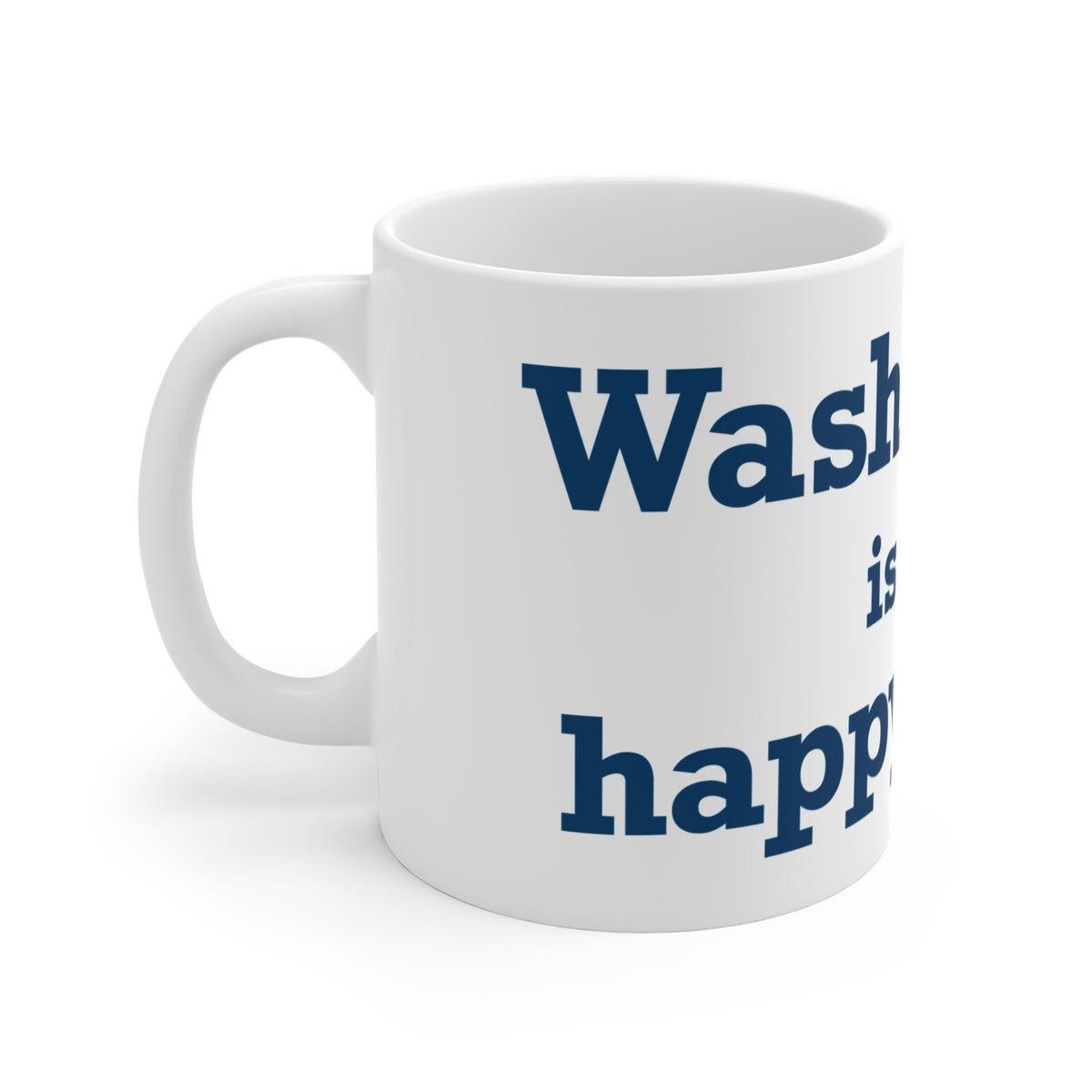 Washington is My Happy Place  Mug 11oz