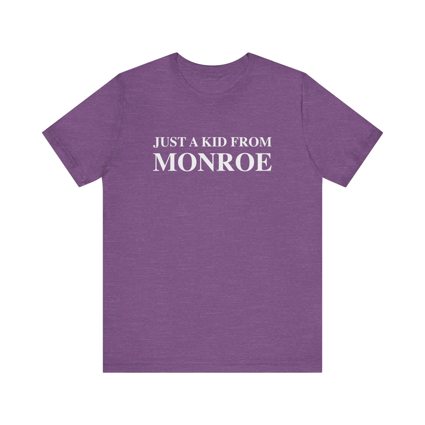 Just a kid from Monroe Unisex Jersey Short Sleeve T-Shirt