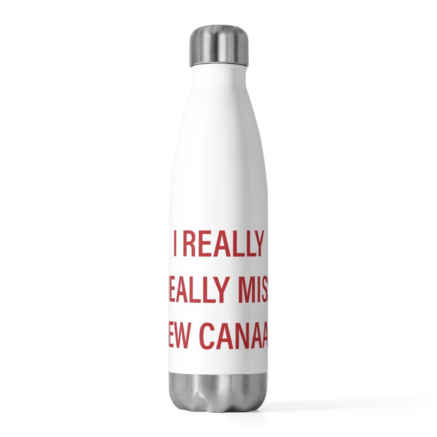 I Really Really Miss New Canaan 20oz Insulated Bottle