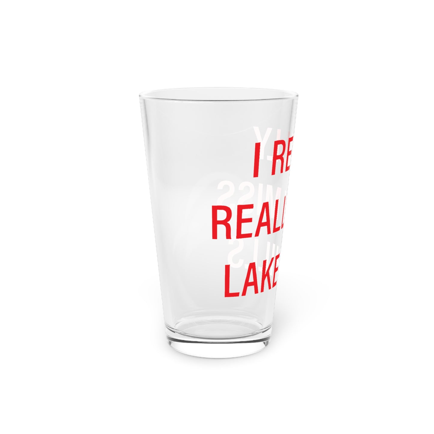 I Really Really Miss Lake Hills Pint Glass, 16oz