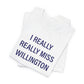 I Really Really Miss Willington Unisex Jersey Short Sleeve T-Shirt