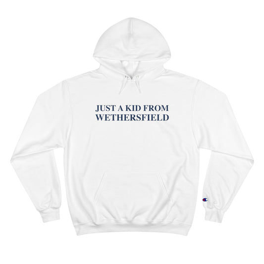 Just a kid from Wethersfield Champion Hoodie