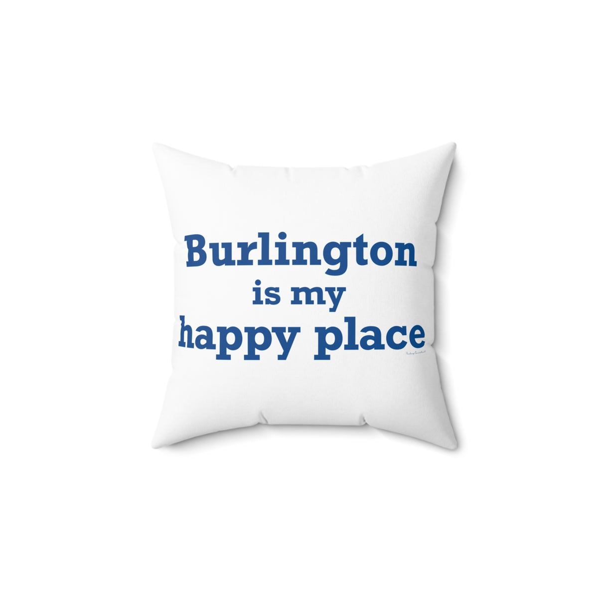 Burlington is My Happy Place Polyester Square Pillow