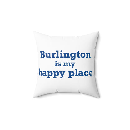 Burlington is My Happy Place Polyester Square Pillow
