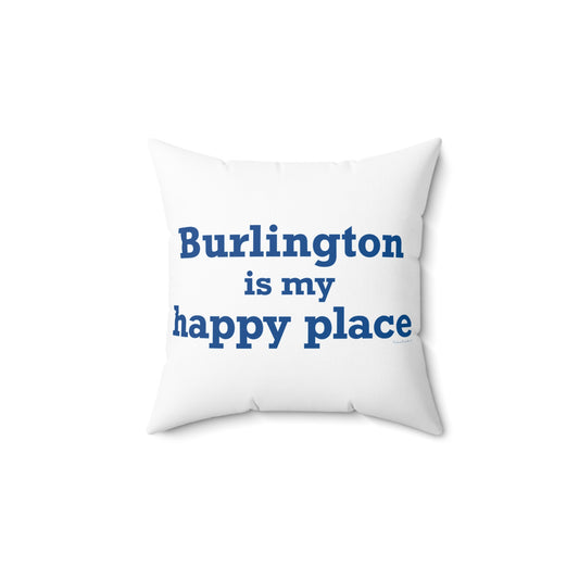 Burlington is My Happy Place Polyester Square Pillow