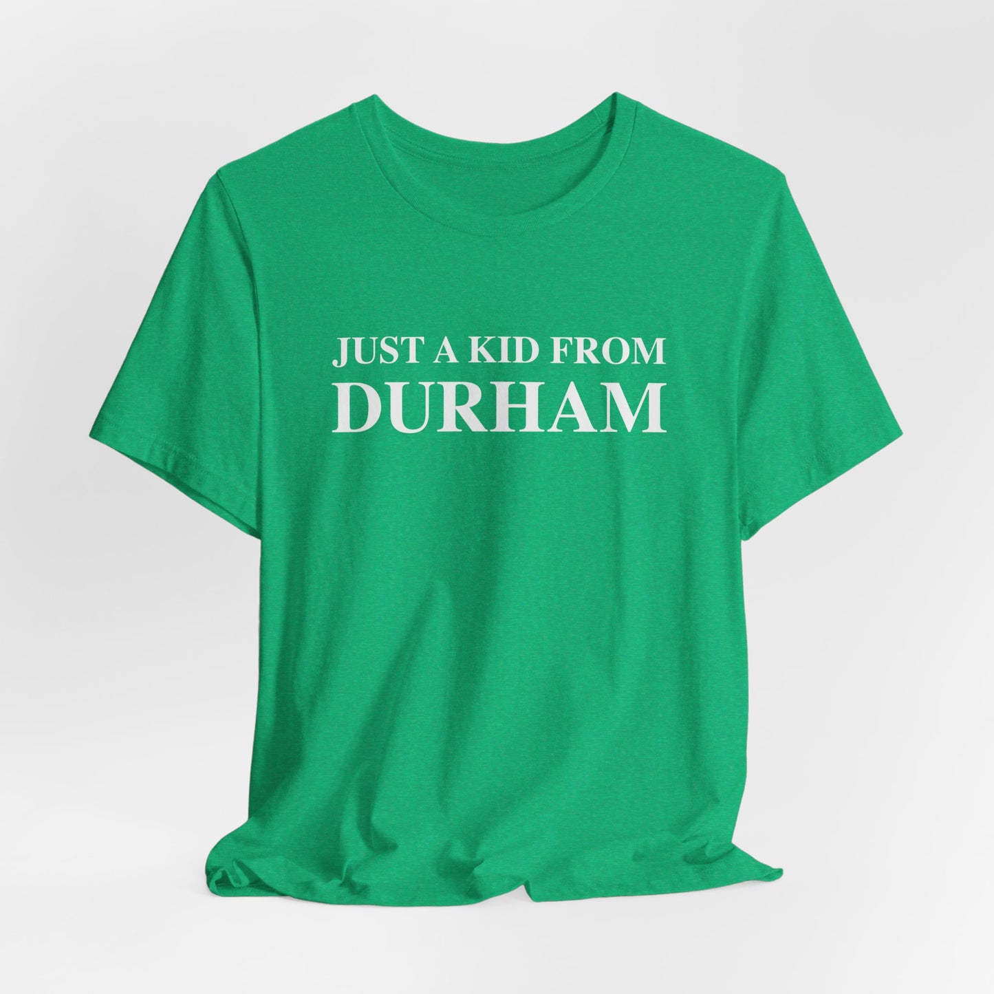 Just a kid from Durham Unisex Jersey Short Sleeve Tee