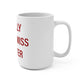 I Really Really Miss Chester Mug 15oz