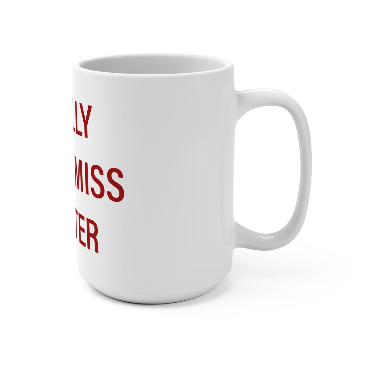 I Really Really Miss Chester Mug 15oz