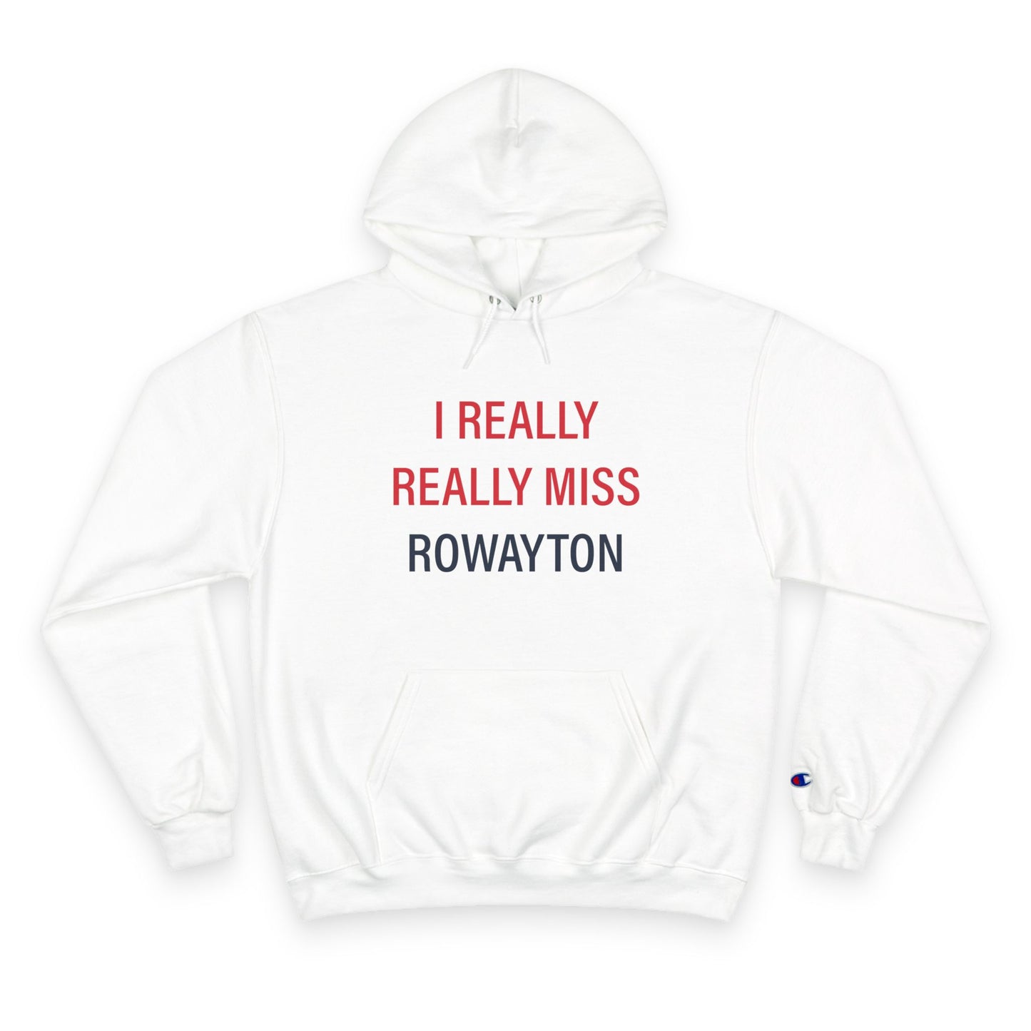 I Really Really Miss Rowayton Champion Hoodie