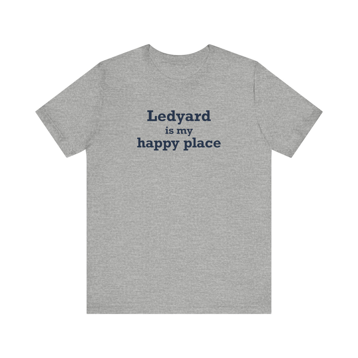 Ledyard is My Happy Place Unisex Jersey Short Sleeve T-Shirt