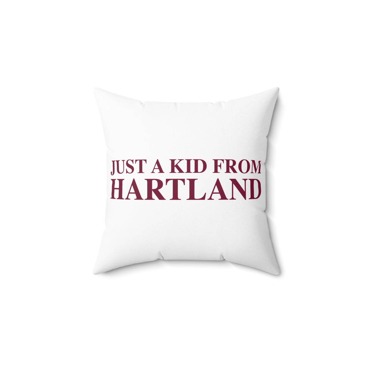 Just a kid from Hartland Spun Polyester Square Pillow