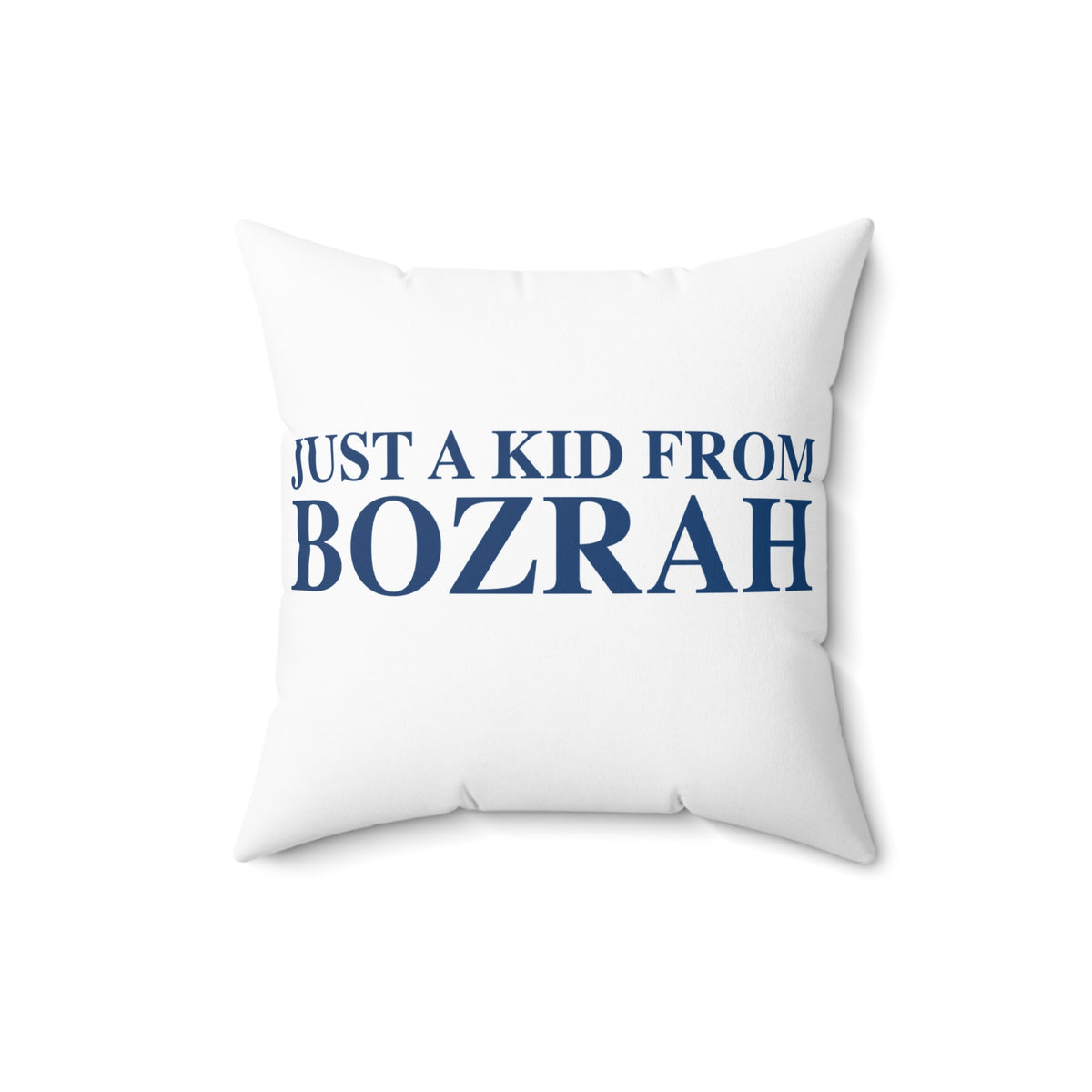 Just a kid from Bozrah  Spun Polyester Square Pillow