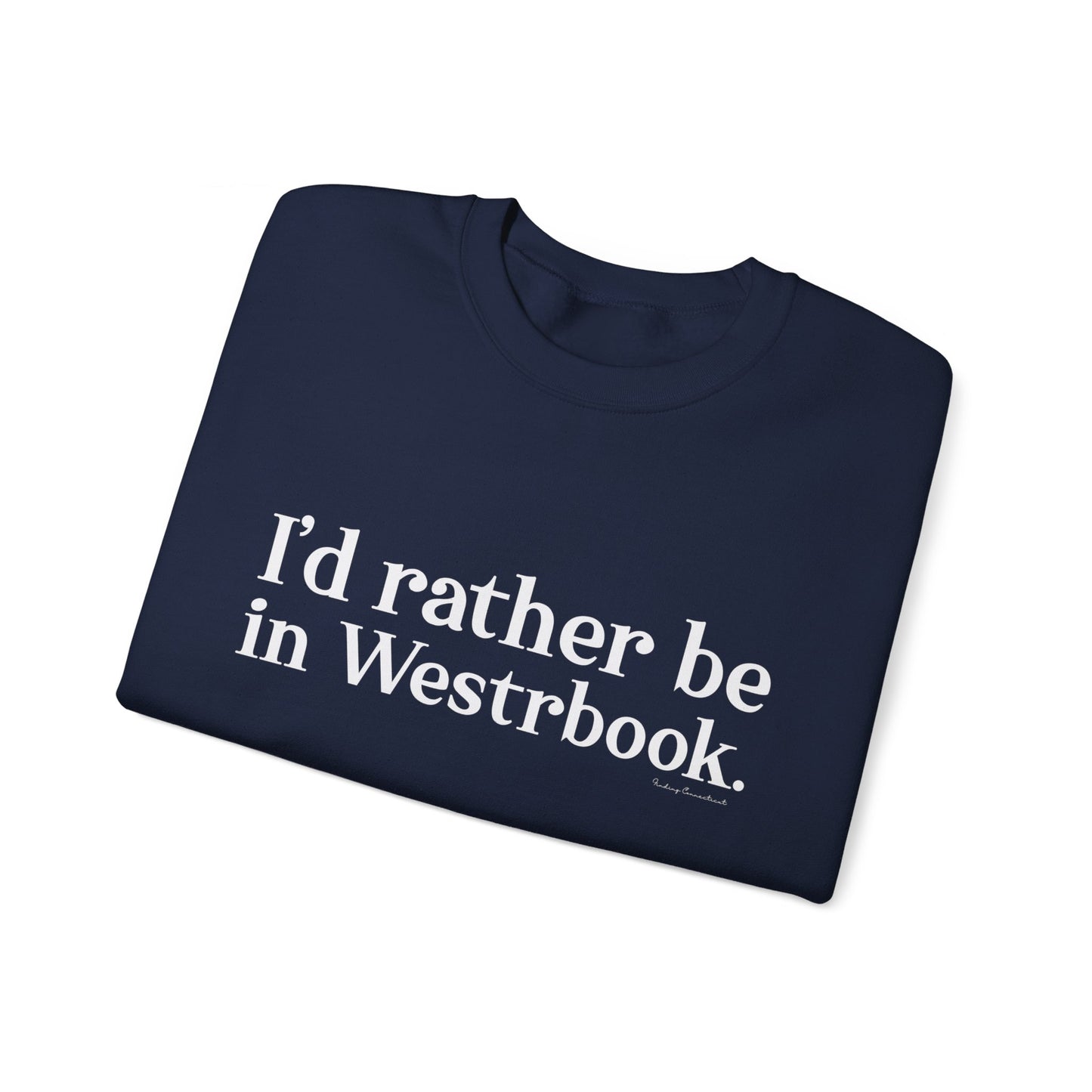 I'd rather be in Westbrook. Unisex Heavy Blend™ Crewneck Sweatshirt