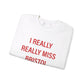 I Really Really Miss Bristol Unisex Heavy Blend™ Crewneck Sweatshirt