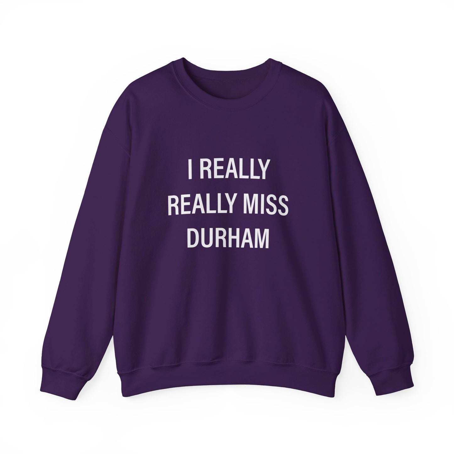 I Really Really Miss Durham Unisex Heavy Blend™ Crewneck Sweatshirt