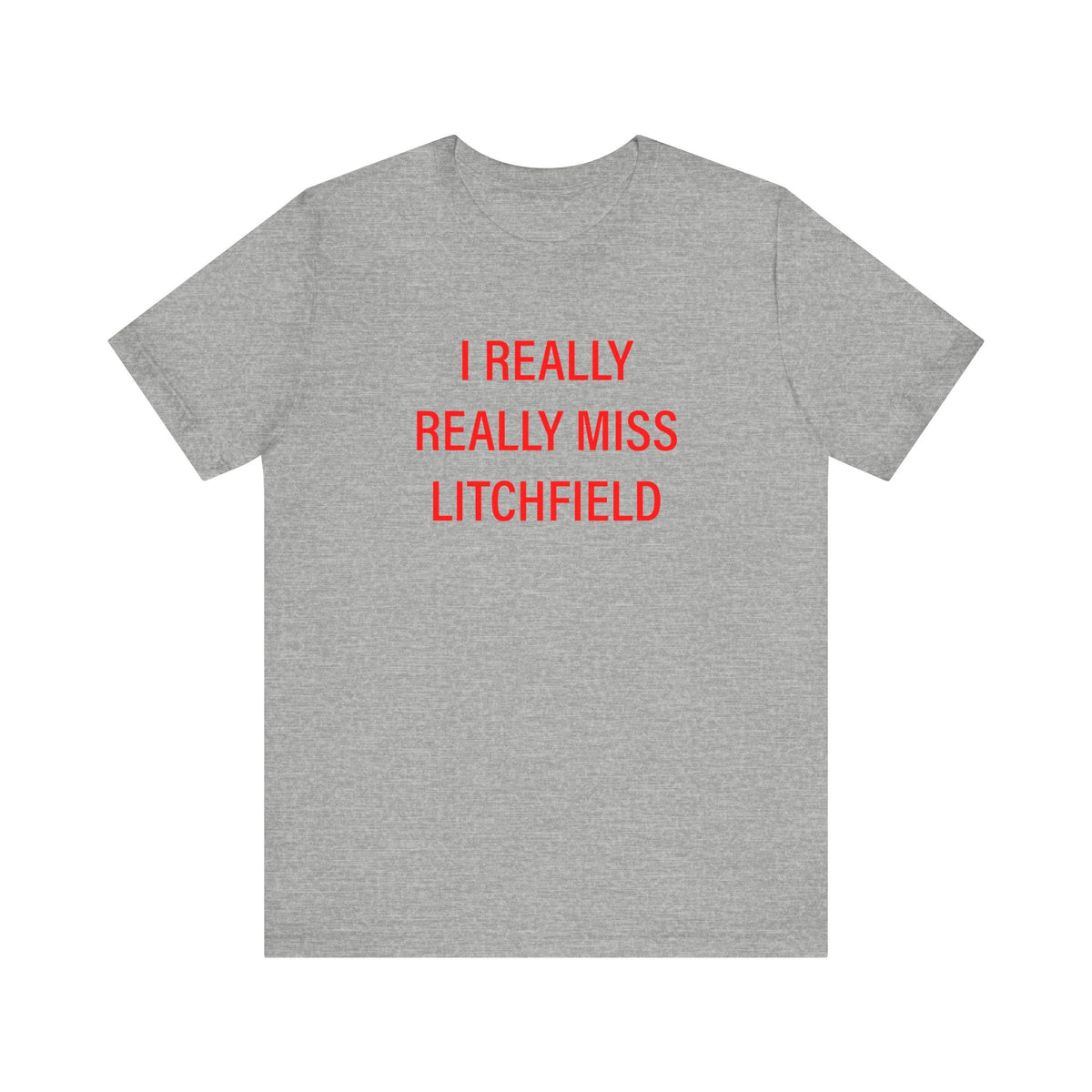 I Really Really Miss Litchfield Unisex Jersey Short Sleeve T-Shirt