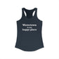 Watertown is My Happy Place Women's Ideal Racerback Tank Top