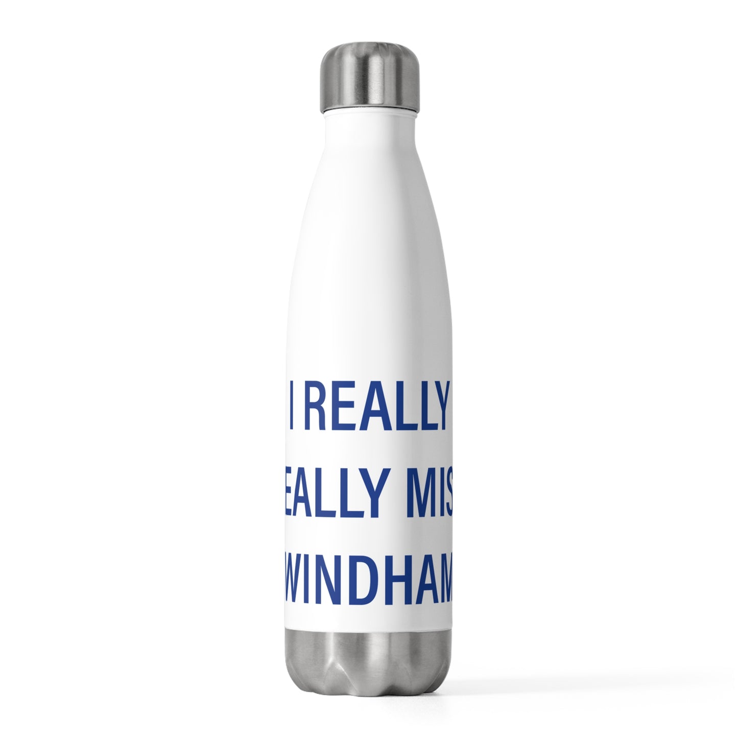 I Really Really Miss Windham  20oz Insulated Bottle