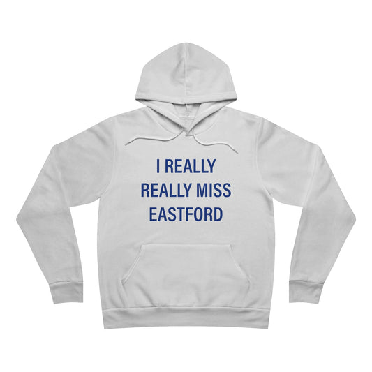 I Really Really Miss Eastford Unisex Sponge Fleece Pullover Hoodie