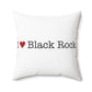 I Heart Black Rock. Spun Polyester Square Pillow