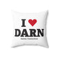 I Heart DARN Spun Polyester Square Pillow
