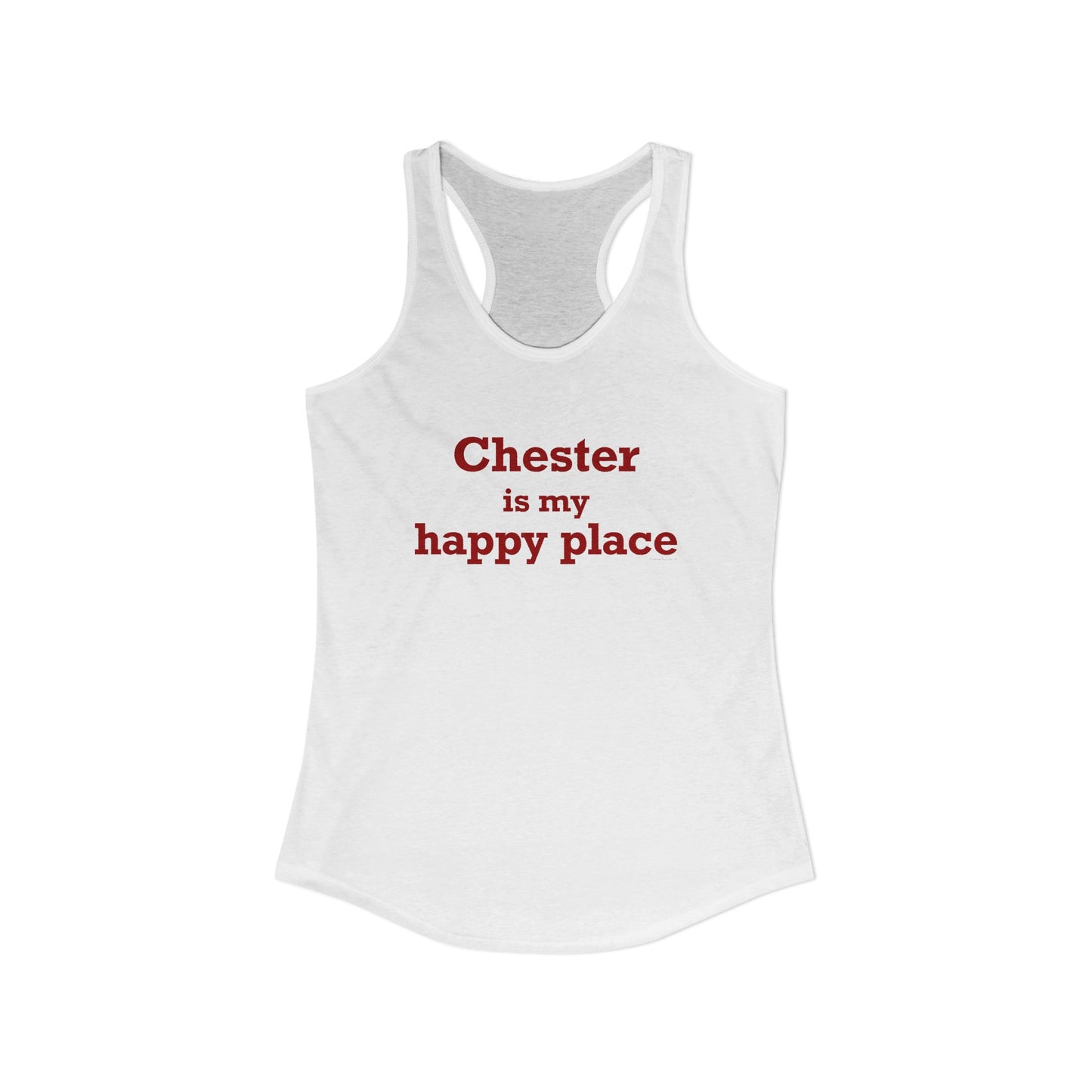 Chester is My Happy Place Women's Ideal Racerback Tank Top