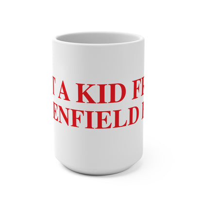 Just a kid from Greenfield Hill Mug 15oz