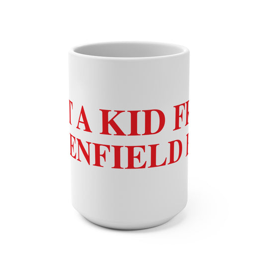 Just a kid from Greenfield Hill Mug 15oz