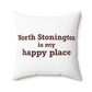 North Stonington is My Happy Place Spun Polyester Square Pillow