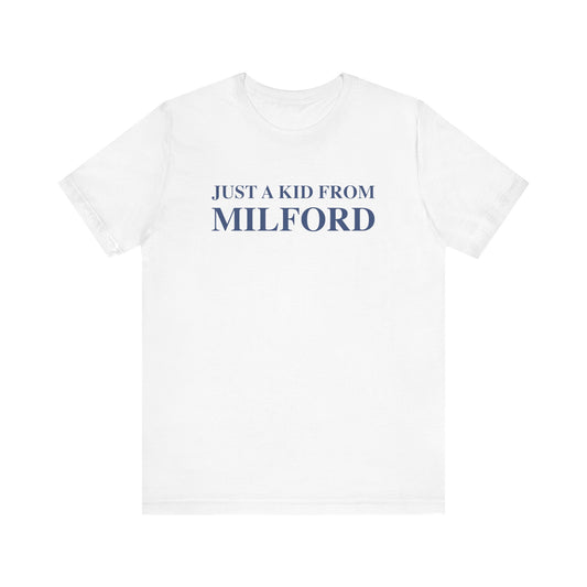 Just a kid from Milford Unisex Jersey Short Sleeve Tee