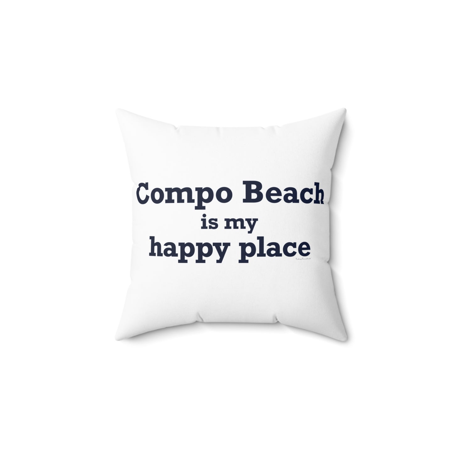 Compo Beach Is My Happy Place Spun Polyester Square Pillow