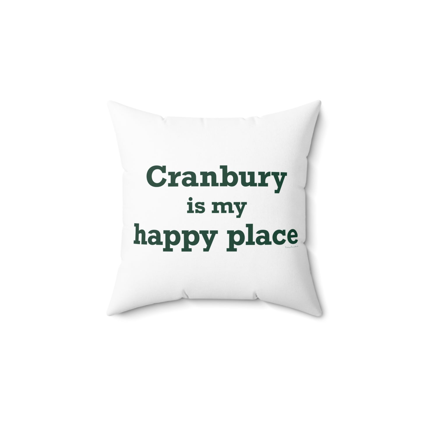 Cranbury is My Happy Place Spun Polyester Square Pillow