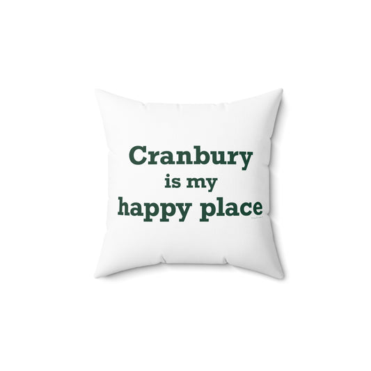 Cranbury is My Happy Place Spun Polyester Square Pillow