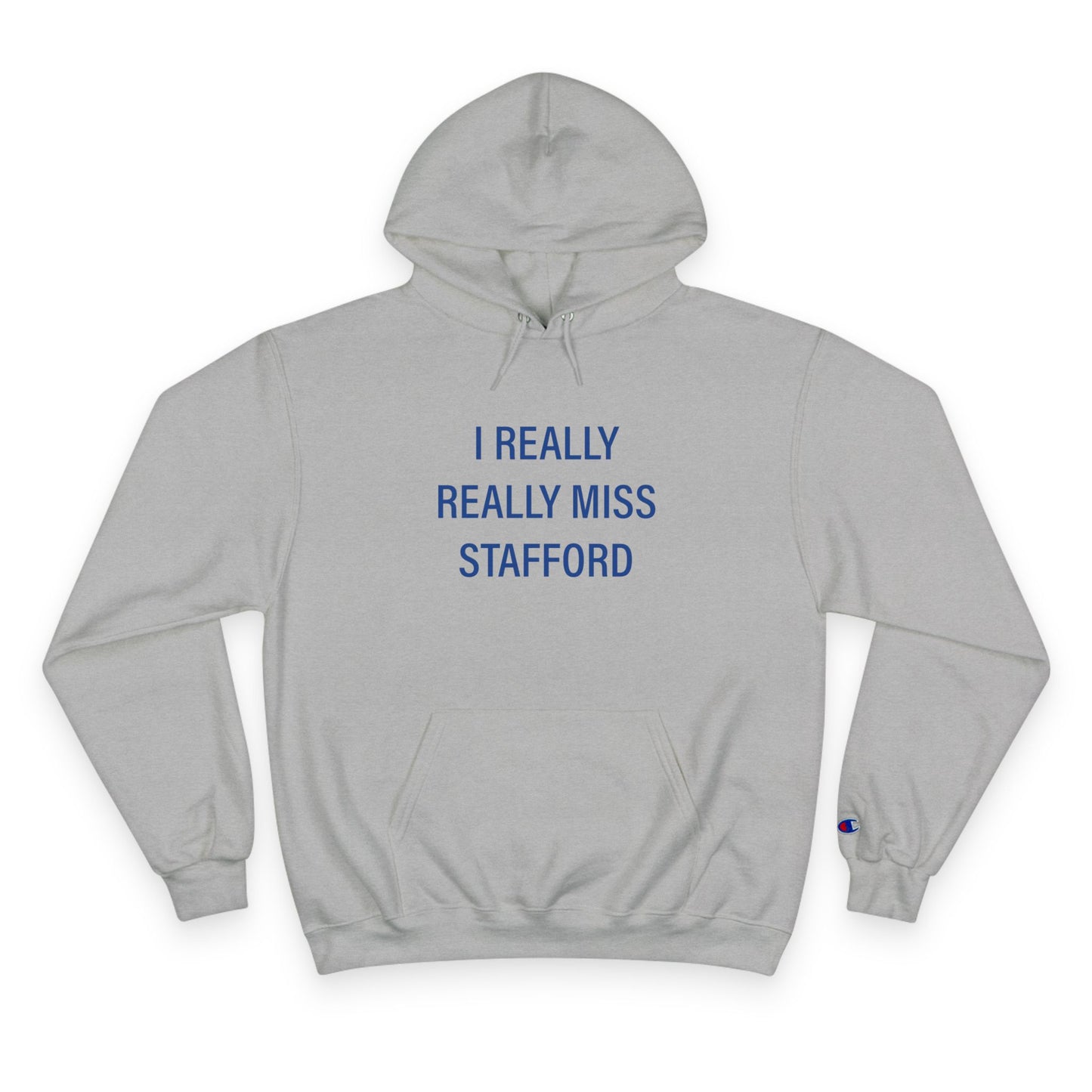 I Really Really Miss Stafford Champion Hoodie