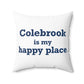 Colebrook is my Happy Place Polyester Square Pillow