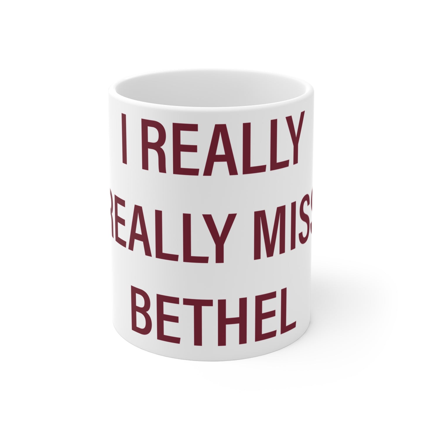 I Really Really Miss Bethel  Mug 11oz