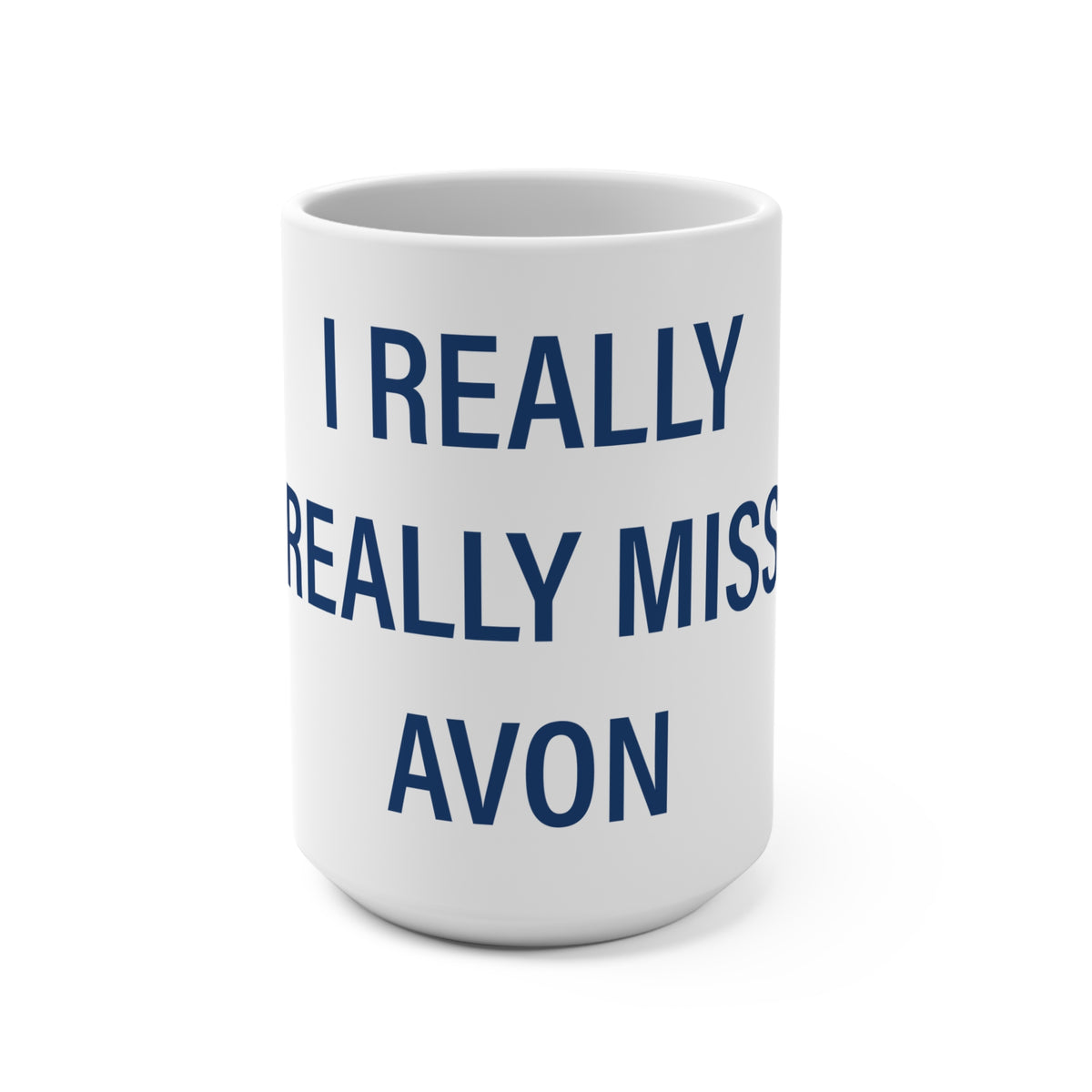 I Really Really Miss Avon Mug 15oz
