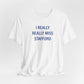 I Really Really Miss Stafford Unisex Jersey Short Sleeve T-Shirt