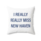 I Really Really Miss New Haven  Polyester Square Pillow