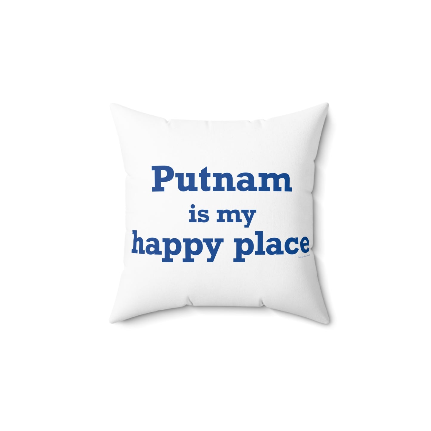 Putnam is My Happy Place Spun Polyester Square Pillow